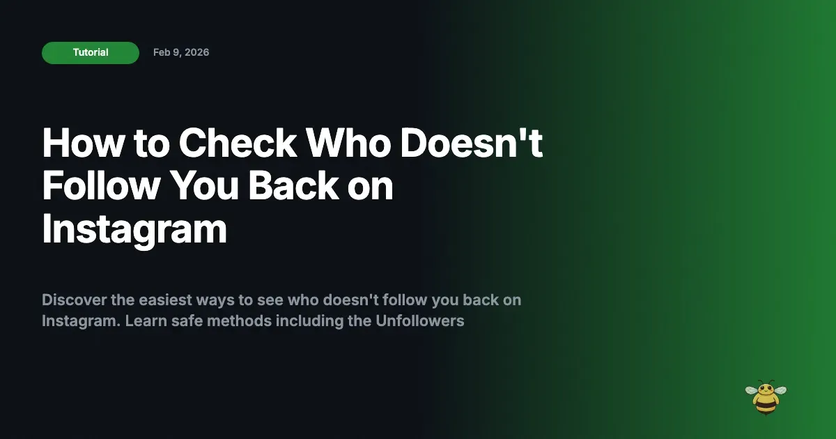 How to Check Who Doesn't Follow You Back on Instagram (2026 Complete Guide)