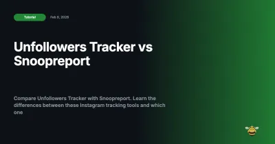 Unfollowers Tracker vs Snoopreport: Comparison